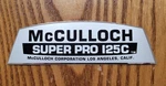 Mcculloch Super 125C Chainsaw Air Breather Decal (oem Grade Reproduction) New. Price: $16.99.